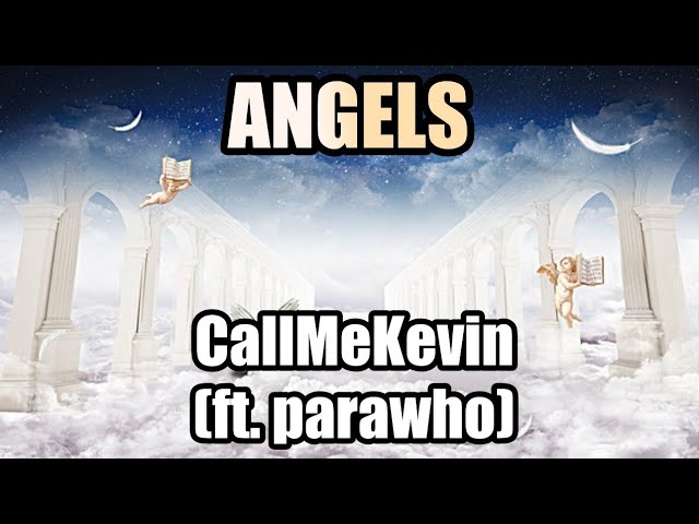 Angels - CallMeKevin (ft. parawho)