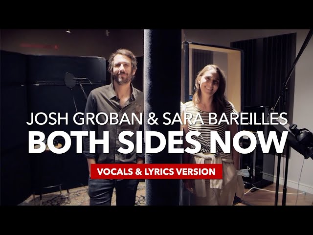 Josh Groban & Sara Bareilles - Both Sides Now (Vocals & Lyrics Version) + Behind-The-Scenes Video