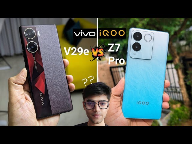 iQOO Z7 PRO vs VIVO V29E - Full Comparison!! * Don't buy before you watch *
