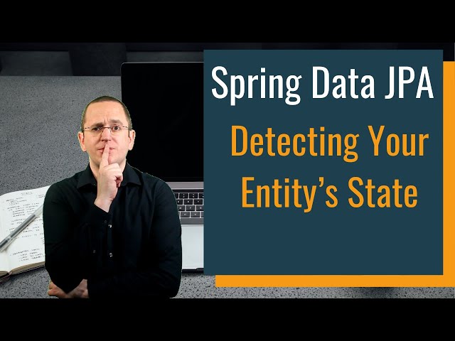 Spring Data JPA – Detecting Your Entity’s State