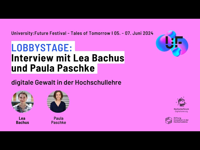 Interview mit Lea Bachus und Paula Paschke: digitale Gewalt in der Hochschullehre - U:FF 2024