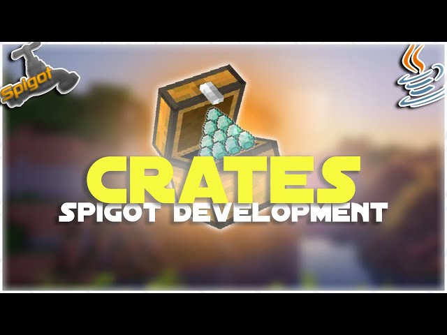 CRATES - Spigot Plugin Development [Nederlands/Dutch]