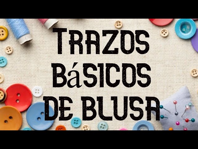 APRENDE A HACER TRAZOS BÁSICOS DE BLUSA / FÁCIL Y SENCILLO LEARN HOW TO MAKE BASIC BLOUSE TRACES
