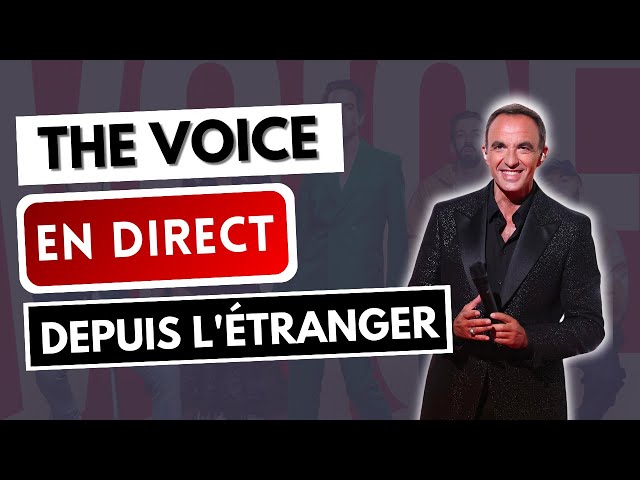 THE VOICE À L'ÉTRANGER 📺 Comment regarder The Voice 2024 depuis l'étranger ✅ DIRECT & REPLAY