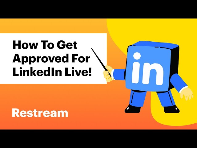 How To Get Approved For LinkedIn Live!