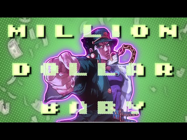 Million Dollar Baby | JoJo's Bizarre Adventure Edit