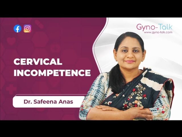 Cervical Incompetence | Diagnosis | Treatment | Pregnancy | Child birth | Gynecology | Gynecologist