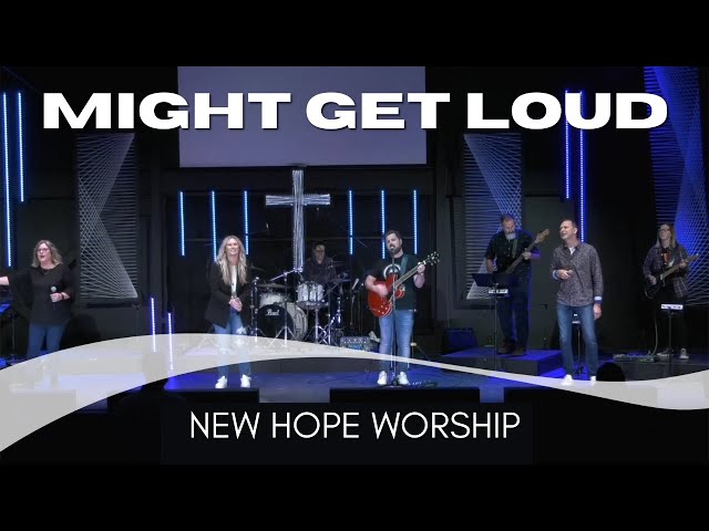 Might Get Loud! - New Hope Worship (Elevation Cover)