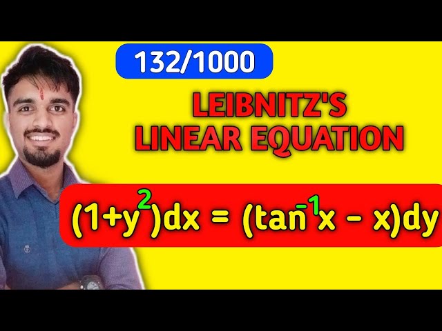 132/1000 | Leibnitz's Linear Equation | Linear Differential Equations