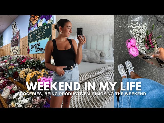 WEEKEND IN MY LIFE - productive vlog, groceries, errands, enjoying the weekend & more!