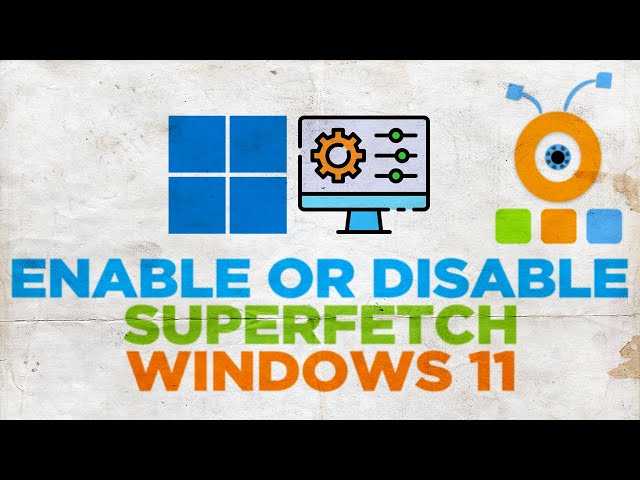 How to Disable SuperFetch in Windows 11