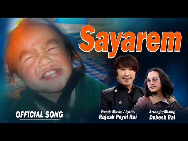 Sayarem~Rajesh Payal Rai | सायारेम |