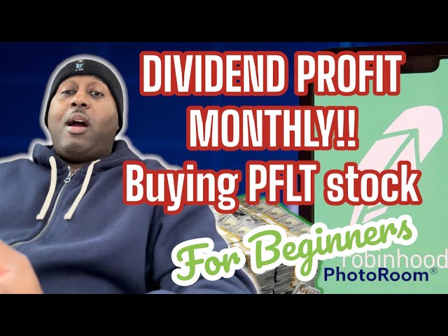 $$$ DIVIDEND PROFIT MONTHLY FOR BEGINNERS!!! BUYING PFLT STOCK #dividend #stocks #pflt #money