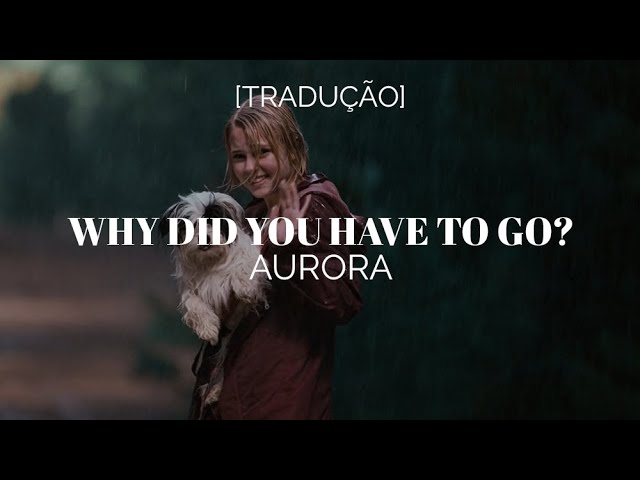 AURORA - why did you have to go? [Legendado/Tradução]