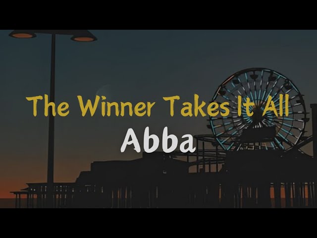 The Winner Takes It All - Abba | Lyrics