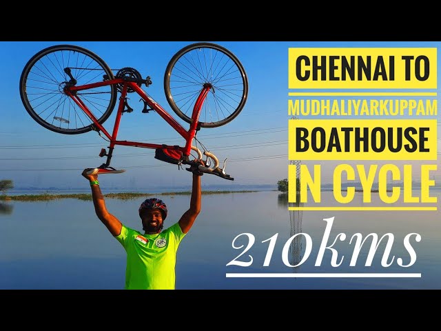 Chennai to mudhaliyarkuppam raindrop boathouse in cycle | 210kms |  Chennai cyclist | ARK Diaries