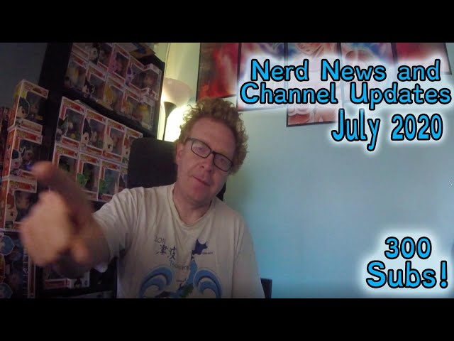 Nerd News and Channel Updates July 2020