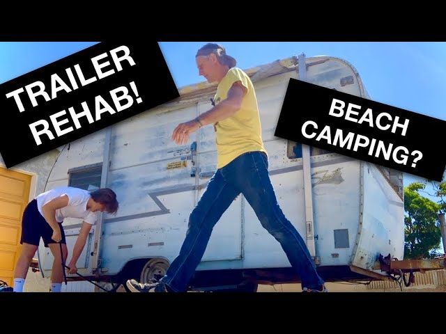 51 year old Trailer REHAB! Can we camp in it? Will she make it to the beach?