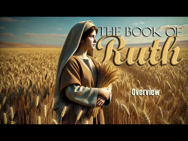 The Book of Ruth Overview Episode 1