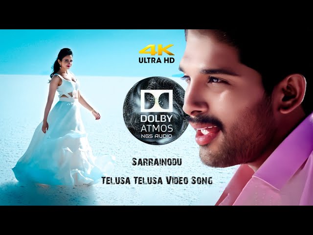 Sarrainodu - Telusa Telusa 4K Video Song |Dolby Atmos NGS Audio| Allu Arjun & Rakul Preet |SS Thaman