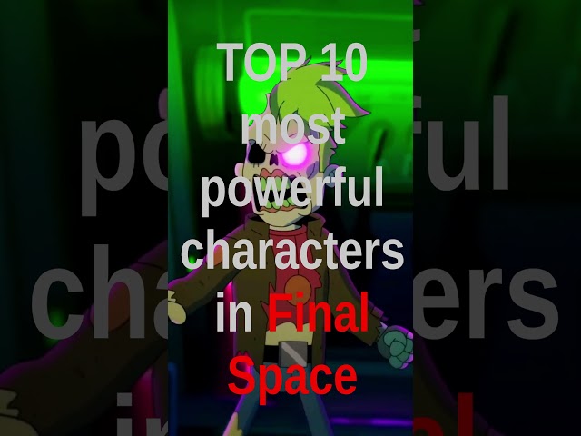 TOP 10 most powerful characters in Final Space | #shorts