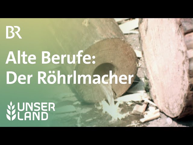 Verschwundenes Handwerk: Der Röhrlmacher | Unser Land | BR Fernsehen