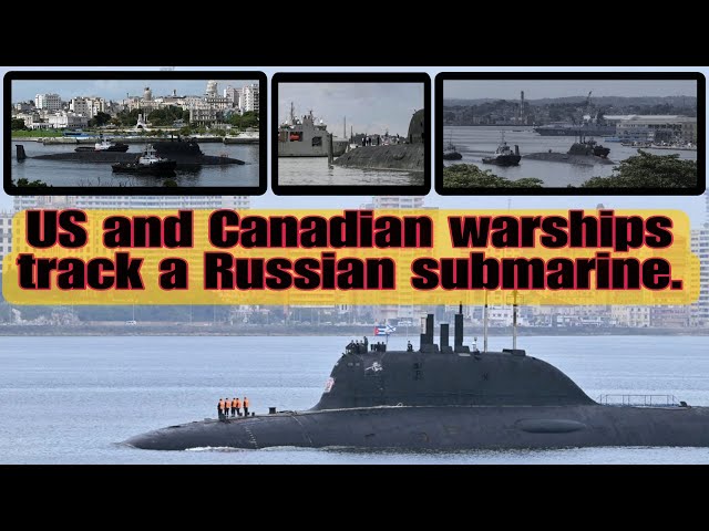 US and Canadian warships track a Russian submarine.US Navy Monitoring Russian Warships In Sight Of..