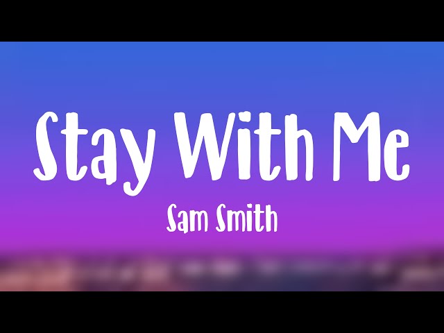 Stay With Me - Sam Smith [On-screen Lyrics] ☄