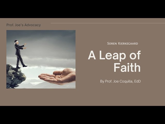 Soren Kierkegaard's Leap of Faith Explained by Prof. Joe Coquilla, EdD