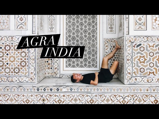 AGRA, INDIA | Vlog 39