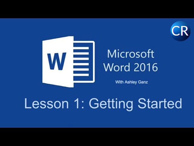 Microsoft Word 2016: An In-Depth Guide For Beginners - LESSON 1: Getting Started- CrossRealms