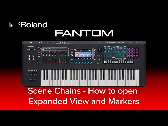 Roland FANTOM - Scene Chains - How to open Expanded View and Markers