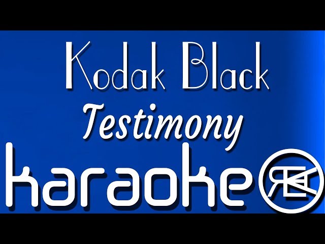 Kodak Black - Testimony | Karaoke Lyrics Instrumental
