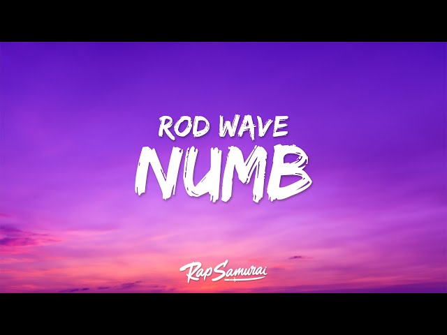 Rod Wave - Numb (Lyrics)