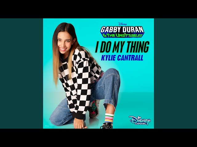 I Do My Thing (From "Gabby Duran & The Unsittables")