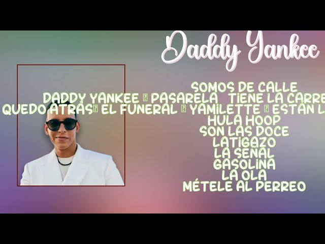 Daddy Yankee-Year's music phenomenon roundup-Leading Hits Playlist-Collected