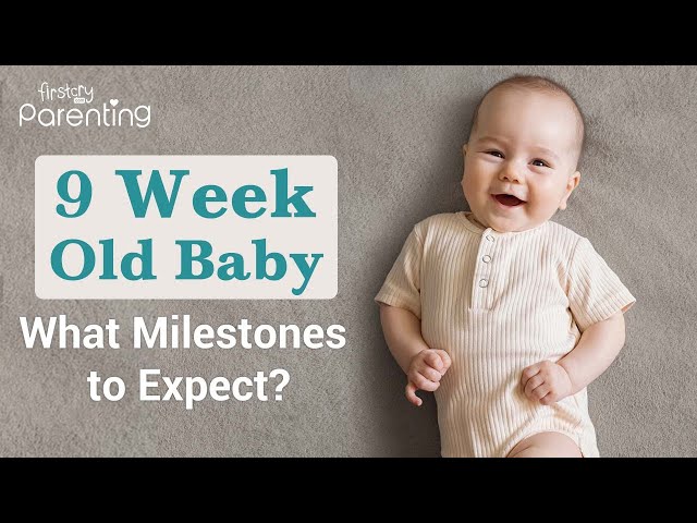 Your 9-Week-Old Baby - Development, Milestones & Care Tips