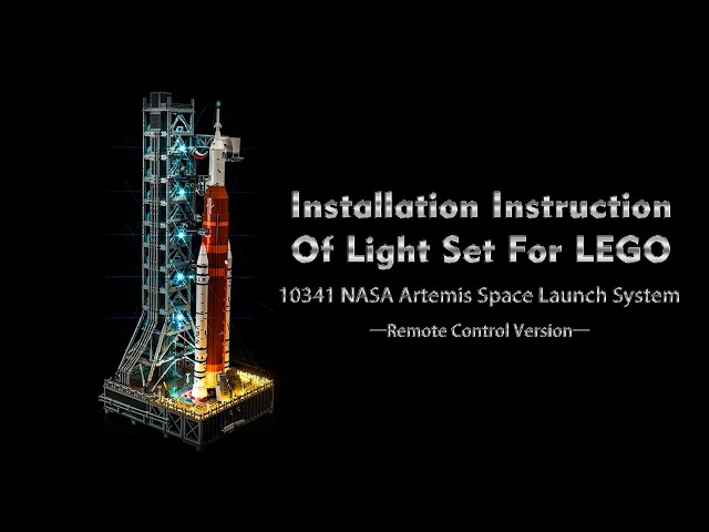 Installation Instruction Of Light Set For LEGO 10341 NASA Artemis Space Launch System.