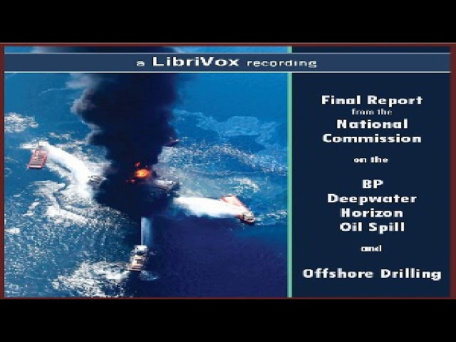 Final Report from the National Commission on the BP Deepwater Horizon Oil Spill and | 1/10