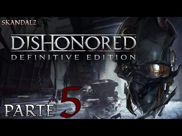 Dishonored 1 (PS4 Pro) Español [Parte 5] Modo: Muy Dificil