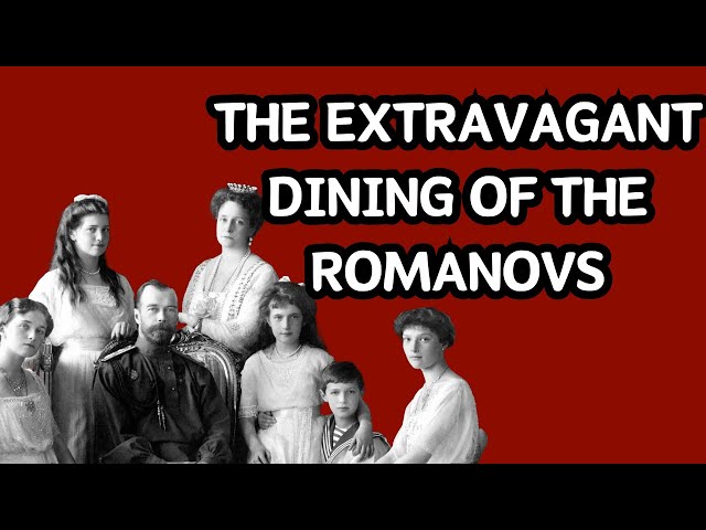 What was it like to dine with the Romanovs?