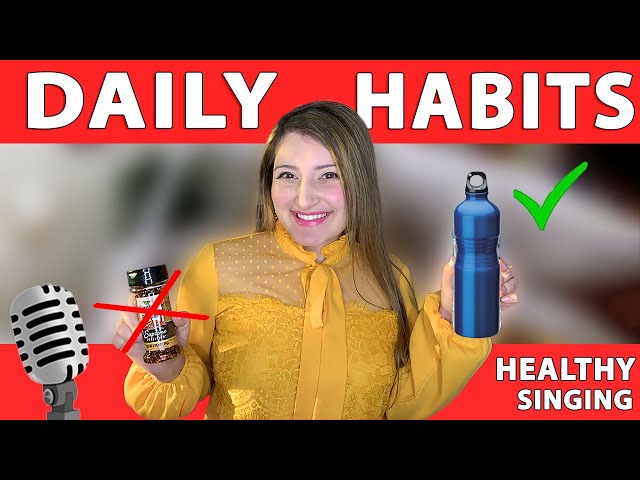 5 Daily Habits for a HEALTHY SINGING VOICE!