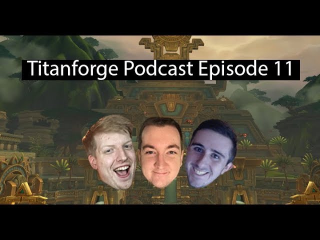 Titanforge Podcast EP 11 - Atal'Dazar in and out!