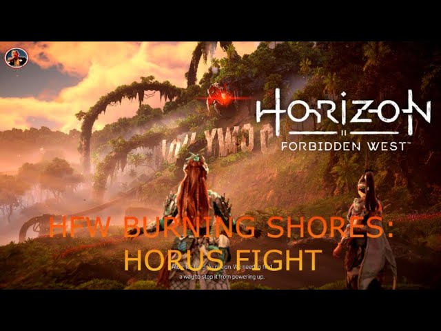 Horizon Forbidden West The Burning Shores Horus Fight