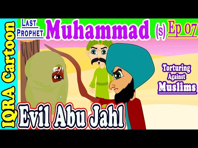 Abu Jahl Torturing Against Muslims | Muhammad  Story Ep 07 | Prophet stories for kids : iqra cartoon