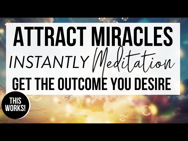 ATTRACT MIRACLES MEDITATION | Most Powerful Guided Meditation to Manifest Instantly!