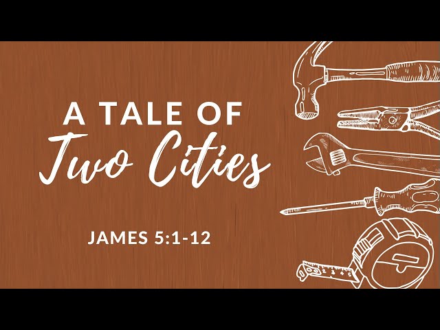 A Tale of Two Cities (November 12, 2023 Worship Service)