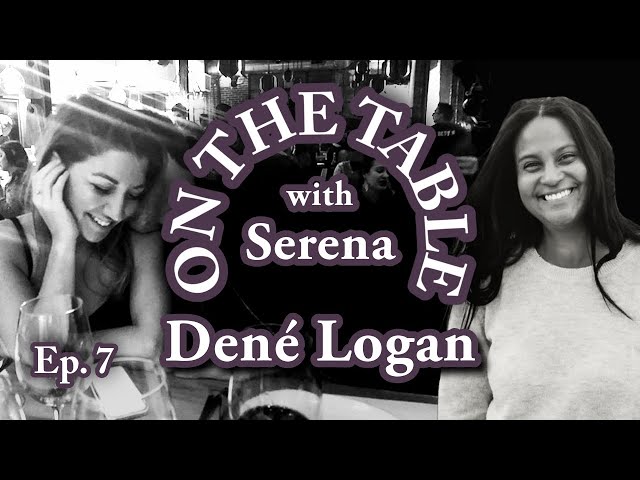 Reimagining Relationships with Dené Logan | On the Table 107