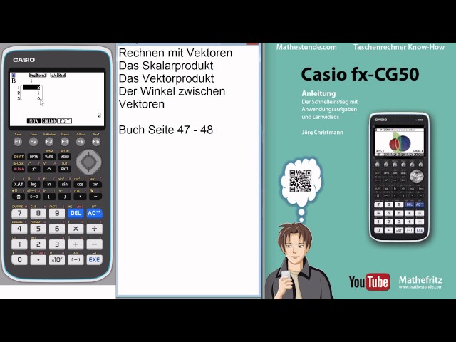 Casio fx-CG50: Seite 47 48 Skalarprodukt, Vektorprodukt Winkel zwischen Vektoren