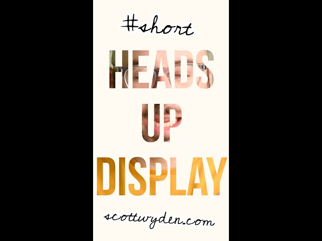 Heads Up Display - YouTube #shorts